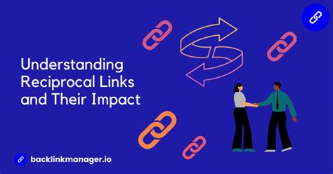 Understanding Reciprocal Links and Their Impact 10 min read.